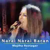 Wajiha Rastagar - Narai Narai Baran - Single